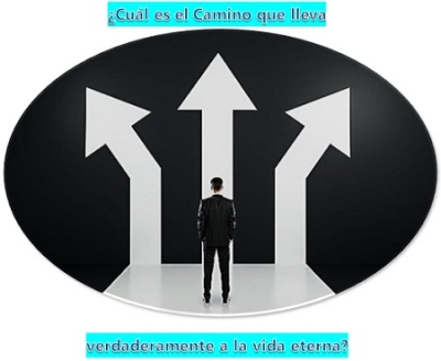 ¿Cuál Es El Camino Que Lleva Verdaderamente a La Vida Eterna? (Segunda Parte)