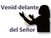 Venid Delante Del Señor