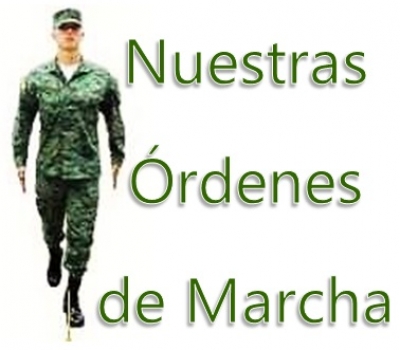 Nuestras Órdenes De Marcha