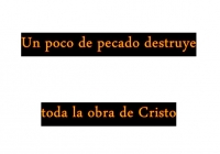 Un Poco De Pecado Destruye Toda La Obra De Cristo